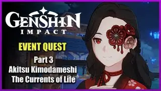 Akitsu Kimodameshi | Event Quest Part 3 - The Currents of Life | Genshin Impact