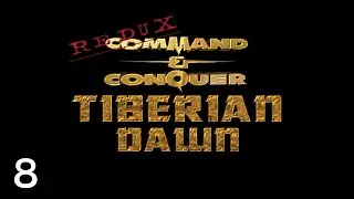 Let's Play Command & Conquer: Tiberian Dawn Redux 1.5.3 #8 | GDI 8: Slovakia