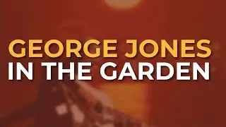 George Jones - In The Garden (Official Audio)