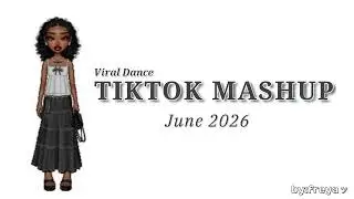 TIKTOK MASHUP 2026 🖤 JUNE VIRAL DANCE (NOT CLEAN)