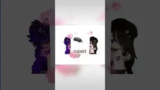Rupert//#capcuttemplate #fy #blowup #gachalife2 #gacha #gachaclub #edit #funny #shorts #fypage
