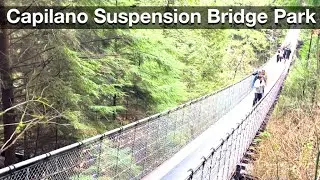 Capilano Suspension Bridge Park - Vancouver, Canada Sight seeing