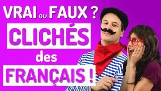 Clichés sur les Français: VRAI ou FAUX ? | Culture française