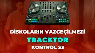 Traktor Kontrol S3 İncelemesi / Nasıl DJ olunur ?