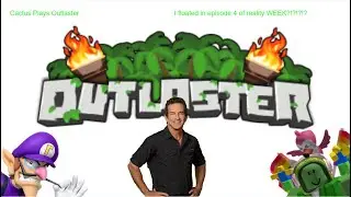 Cactus Plays Outlaster (Reality Week Day 4)
