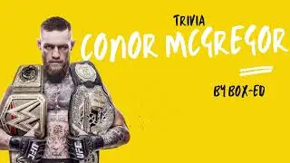TRIVIA : How Well do you know Conor McGregor?
