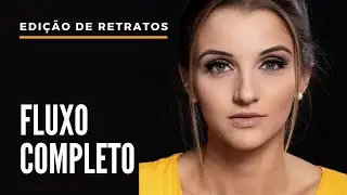 Edição de Retratos | Fluxo completo