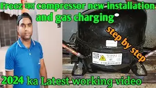 Freez ka compresser कैसे लगाएं 👈|| How to change refrigerator Compressor || Freez gas charging👌