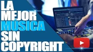 La Mejor Música Para Tus Vídeos De YouTube