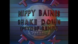 Nippy Baines - Shake Down (Psydef Remix)