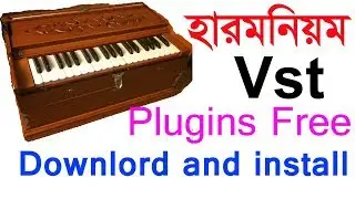 harmonium vst plugins for fl studio free download and install bangla tutorial