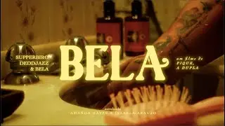 Supperbiro & deddjazz - BELA ft. Bela (Videoclipe Oficial)