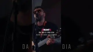 Dia 23/08 tem música nova da Fronte! "Da Noite Pro Dia" vai estar disponível em todas plataformas