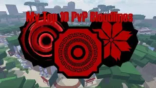 My Top 10 PvP Bloodlines / Shindo Life