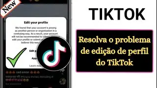 Como resolver o problema de edição de perfil do TikTok | Não consigo editar o perfil do TikTok