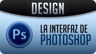 Design - La interfaz de Photoshop | Design