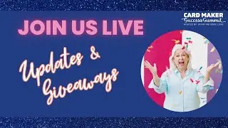 Card Maker Success Summit March 2025 - Updates & Giveaways with Brandi Mahon