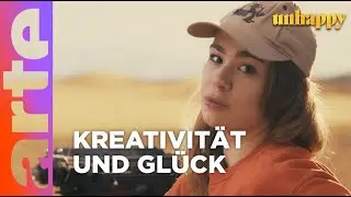 Macht Kreativität glücklich? | unhappy - Ronja von Rönne | ARTE