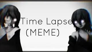 【MMD x Yandere Simulator】Time Lapse(MEME)