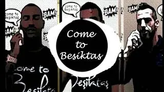 Come to Besiktas Song - Full Version