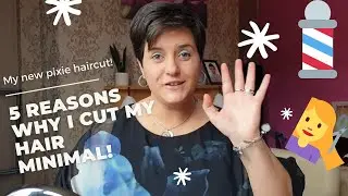5 Reasons why I decided to cut my hair minimal | Pixie Short Haircut
