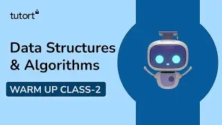 Data Structures & Algorithms Warm Up Class -2 | DSA Training Academy | Learn DSA | Tutort Academy