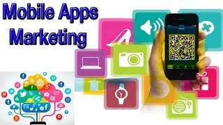 How to Promote Mobile Apps | Mobile Apps Marketing Strategies 2017