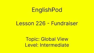 EnglishPod 226 - Fundraiser