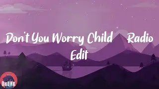 Swedish House Mafia - Don't You Worry Child - Radio Edit (Lyrics)