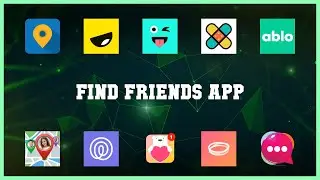 Top rated 10 Find Friends App Android Apps