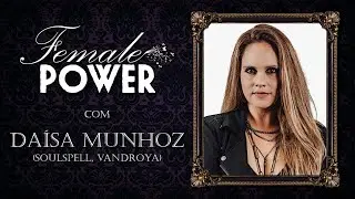 FEMALE POWER com DAÍSA MUNHOZ