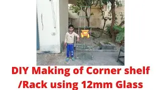 DIY making of corner shelf/rack using 12mm glass and steel pipes