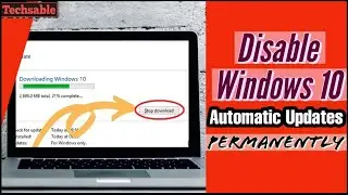 How to Stop Windows Updates Permanently | Techsable