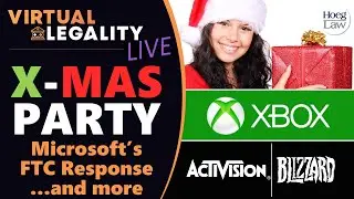 X-MAS PARTY | Microsoft and Activision Answer the FTC (VL757 LIVE)