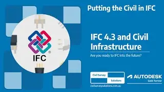 Webinar: Putting the Civil in IFC - IFC 4.3 and Civil Infrastructure