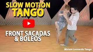 SLOW MOTION TANGO - “Front Sacadas & Boleos