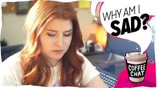 Why am I sad?