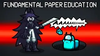 We Put Fundamental Paper Education In Among Us?!