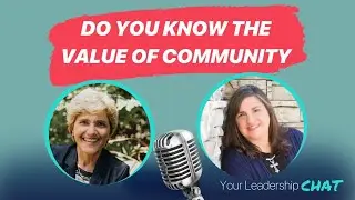 Do You Know the Value of Community with Kim Stewart on Your Leadership Chat