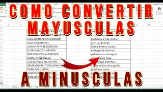 Como convertir texto en MAYUSCULAS  a MINUSCULAS en Excel