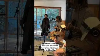 Someone You Loved - rehearsal