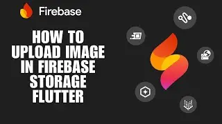 How To Upload Image in Firebase Storage Flutter (Step-by-Step Guide)