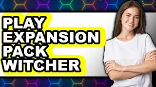 How to Play The Witcher 3 Expansion Pack (UPDATED 2025)