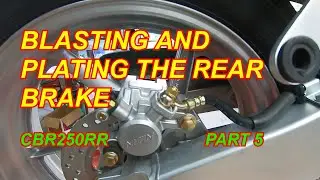 Hydroblasting/vaporblasting and zinc plating the rear brake assembly on my Honda CBR250RR