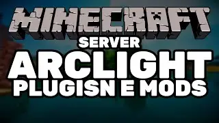ARCLIGHT - COMO CRIAR UM SERVIDOR DE MODS E PLUGINS ONLINE! [VERSÃO BRASILEIRA]