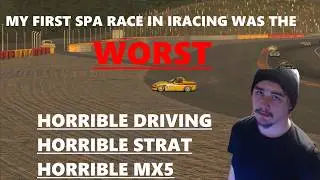 The WORST Spa of my life.. Iracing MX5 Advanced