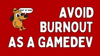 How to Avoid Burnout as a Game Developer