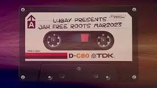 Lubay presents: Jah-free roots (MAR 2023)