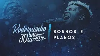 Rodriguinho - Sonhos e Planos 