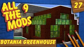 Botania Greenhouse - All the Mods 9 (#27)